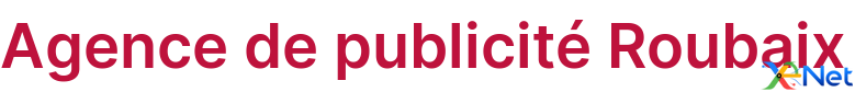 Agence de publicité Roubaix